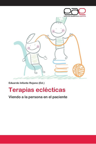 Libro: Terapias Eclécticas: Viendo A La Persona En El Pacien