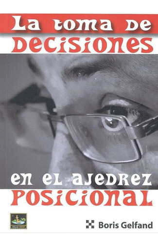 Libro Toma De Decisiones En El Ajedrez Posicional, La - G...