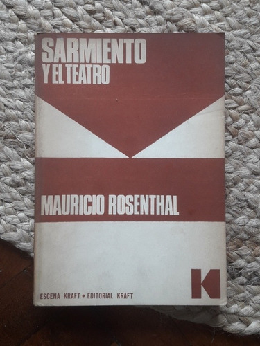 Sarmiento Y El Teatro Mauricio Rosenthal Kraft Libro 1967