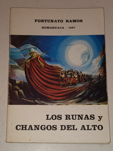 Los Runas Y Changos Del Alto- Fortunato Ramos-humahuaca 1987