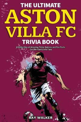 Libro The Ultimate Aston Villa Fc Trivia Book : A Collect...