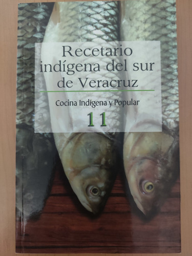 Recetario Indígena Del Sur De Veracruz. Cocina Indígena Y Po