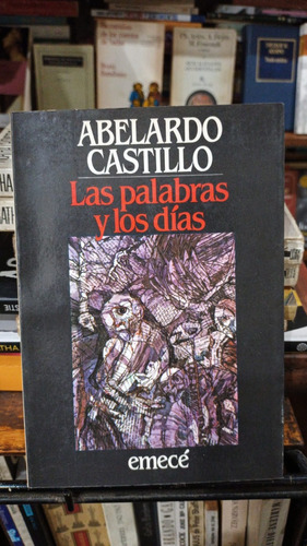Abelardo Castillo - Las Palabras Y Los Dias