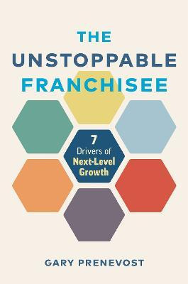 Libro The Unstoppable Franchisee : 7 Drivers Of Next-leve...