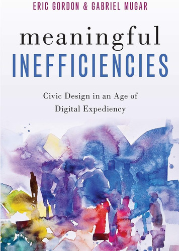 Libro: Meaningful Inefficiencies: Civic In An Age Of