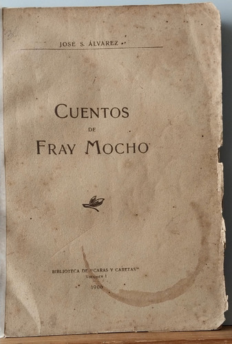 Cuentos De Fray Mocho-caras Y Caretas /1ªedición 1906/ 