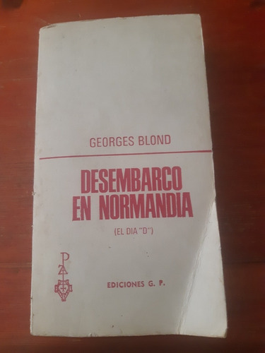 Desembarco En Normandía.  Georges Blond