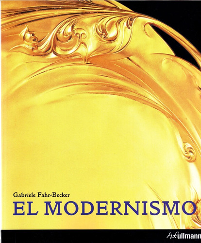 El Modernismo - Pintura, Escultura Y Arquitectura