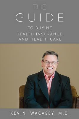 Libro The Guide To Buying Health Insurance, And Health Ca...