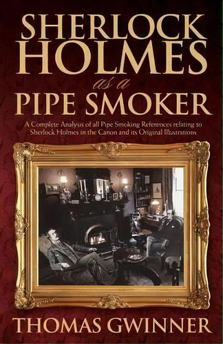 Sherlock Holmes As A Pipe Smoker, De Thomas Gwinner. Editorial Mx Publishing, Tapa Blanda En Inglés