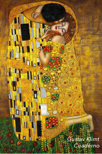 Cuaderno Gustav Klimt Cuaderno: El Beso | Elegante Y Pract 