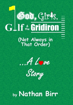 Libro God, Girls, Golf & The Gridiron (not Always In That...