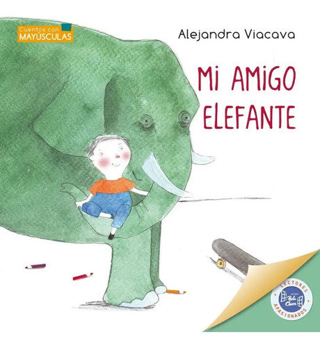 Mi Amigo Elefante - Alejandra Viacava Cuentos Con Mayusculas