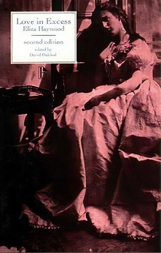 Love In Excess, De Eliza Haywood. Editorial Broadview Press Ltd, Tapa Blanda En Inglés