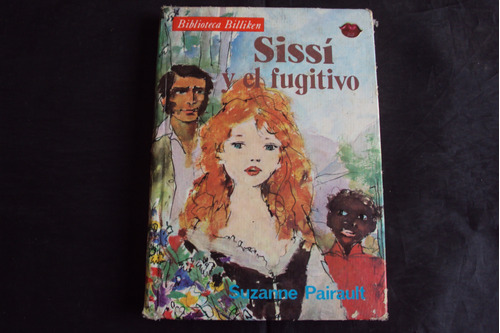 Sissi Y El Fugitivo - Suzanne Pairault - Biblioteca Billiken