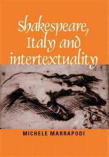 Shakespeare, Italy And Intertextuality, De Professor Michele Marrapodi. Editorial Manchester University Press, Tapa Blanda En Inglés
