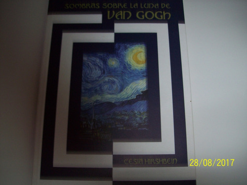 Cesia Hirshbein. Sombras Sobre La Luna De Van Gogh.  C/firma