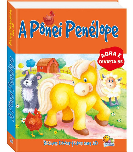 Bichos Divertidos em 3D: Pônei Penélope, A, de The Book Company. Editorial Todolivro Distribuidora Ltda., capa dura em português, 2012