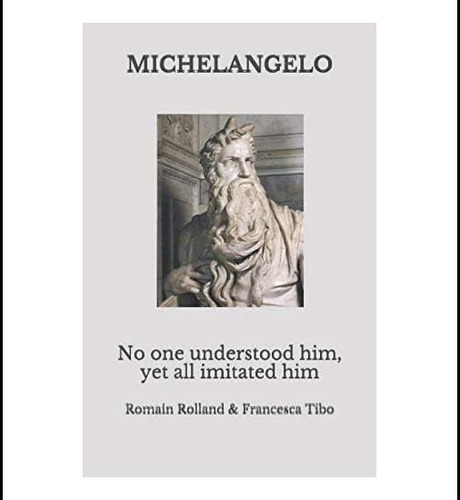 Michelangelo: Ninguém O Entendia, Mas Todos O Imitavam