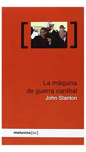 La Maquina De Guerra Canibal - Stanton , John - #w