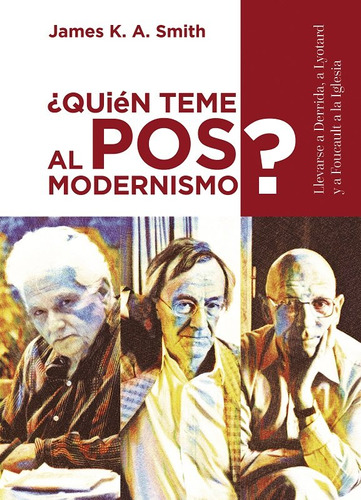 Libro Quien Teme Al Posmodernismo ? - Smith, James K.a.