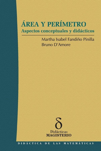 Área y perímetro, de Martha Isabel Fandiño Pinilla y Bruno D'amore. Editorial Magisterio, tapa blanda en español, 2009