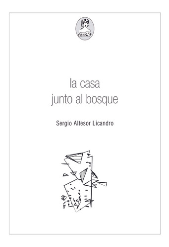 La Casa Junto Al Bosque.. - Sergio Altesor