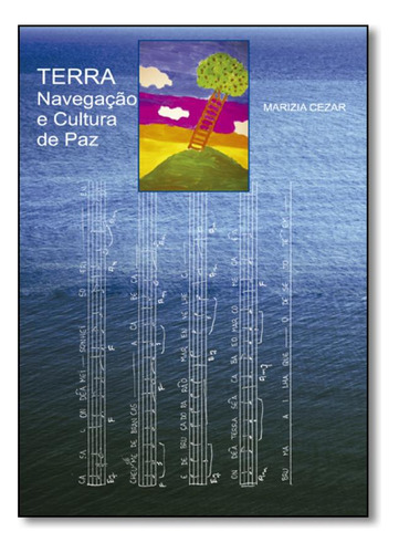 Terra Navegação e Cultura de Paz, de Marizia Cezar. Editora SCORTECCI _ EDITORA, capa mole em português