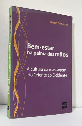 Livro: Bem-estar Na Palma Das Mãos -- Marcia Cezimbra (Usado)