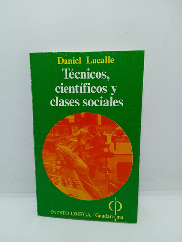 Técnicos Científicos Y Clases Sociales - Daniel Lacalle 