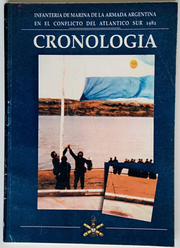 Cronología Conflicto Malvinas Infantería Marina Armada Libro
