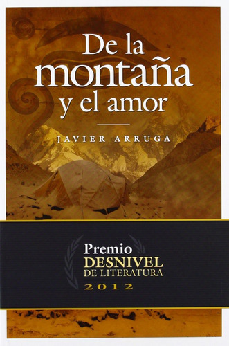 De La Montaña Y El Amor - Arruga Oleaga, Javier