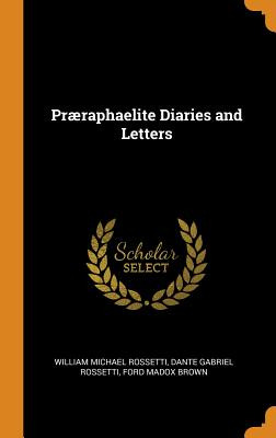 Libro Prã¦raphaelite Diaries And Letters - Rossetti, Will...