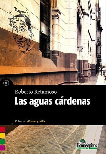Las Aguas Cardenas - Roberto Retamoso, de Roberto Retamoso. Editorial Homo Sapiens en español