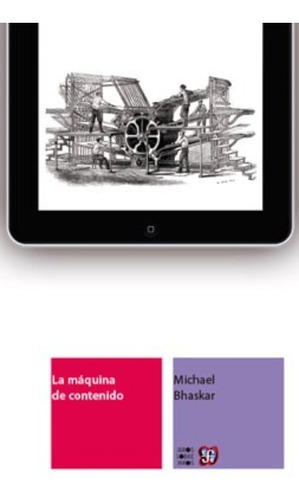 La Maquina De Contenido - Michael Bhaskar - Fce - Libro