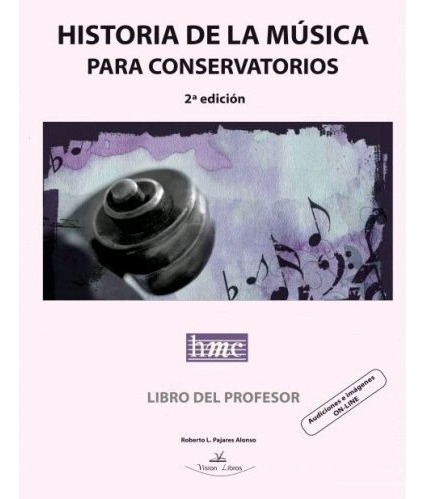 Historia De La Música Para Conservatorios (libro Original)