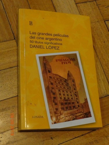 Las Grandes Películas Del Cine Argentino. D. López. D&-.