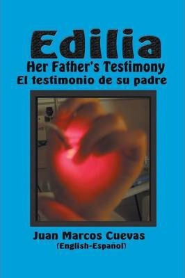 Libro Edilia Her Father's Testimony - Juan Marcos Cuevas