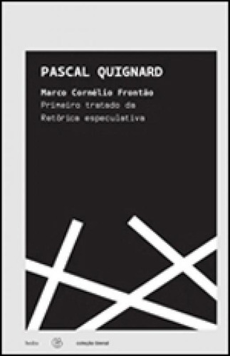 Marco Cornélio Frontão, De Quignard, Pascal. Editora Hedra, Capa Mole, Edição 1ª Edição - 2012 Em Português