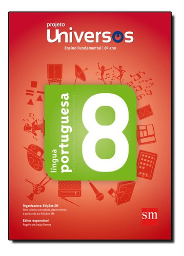 Língua Portuguesa - Projeto Universos - 8º Ano, De Rogério  De Araújo Ramos. Editora Sm Didaticos, Capa Mole Em Português, 2012