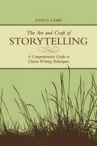 The Art And Craft Of Storytelling, De Nancy Lamb. Editorial F W Publications Inc, Tapa Blanda En Inglés