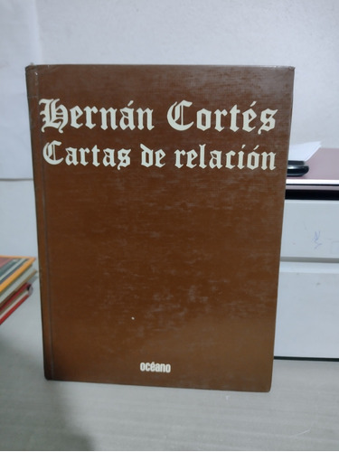 Hernán Cortés Cartas De Relación Lgmp3 