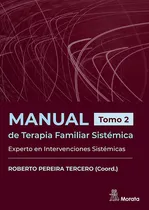 Comprar Manual De Terapia Familiar Sistemica Experto En Intervencio: Experto En Intervenciones Sistémicas, De Pereira Tercero, Roberto., Vol. 2. Editorial Psicologia, Tapa Blanda En Español