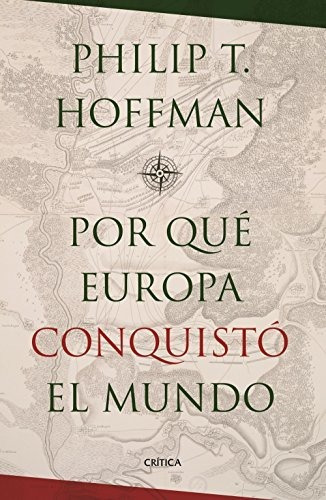 ¿por Qué Europa Conquistó El Mundo? (tiempo De Historia)