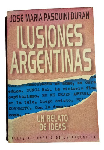 Ilusiones Argentinas.josé M. Pasquini Duran