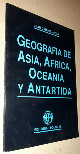 Geografía Asía África Oceanía Y Antártida Akian Ed Policial