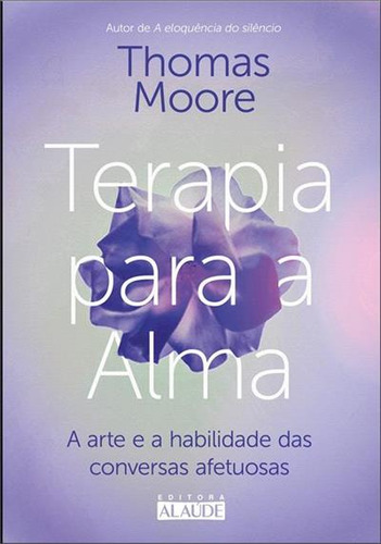 Terapia Para A Alma, De Thomas Moore. Editorial Alaúde, Capa Mole, Edição 1 Em Português, 2024