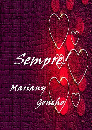 Sempre, De Mariany Goncho. Série Não Aplicável, Vol. 1. Editora Clube De Autores, Capa Mole, Edição 1 Em Português, 2020