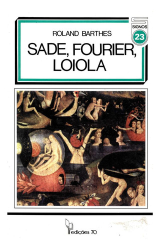 Livro Sade, Fourier, Loiola, De Roland Barthes (). Editora Edições 70, Capa Mole Em Português, 1979