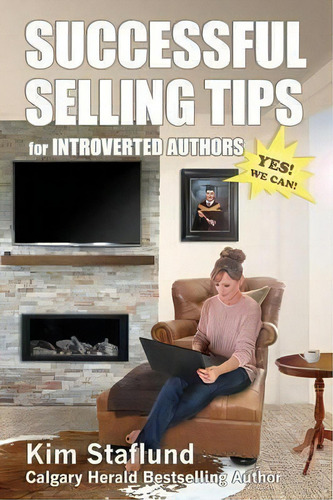 Successful Selling Tips For Introverted Authors, De Kim Staflund., Vol. 1. Editorial Polished Publishing Group, Tapa Blanda En Inglés
